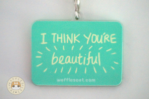 You're Beautiful  - Acrylic Charm